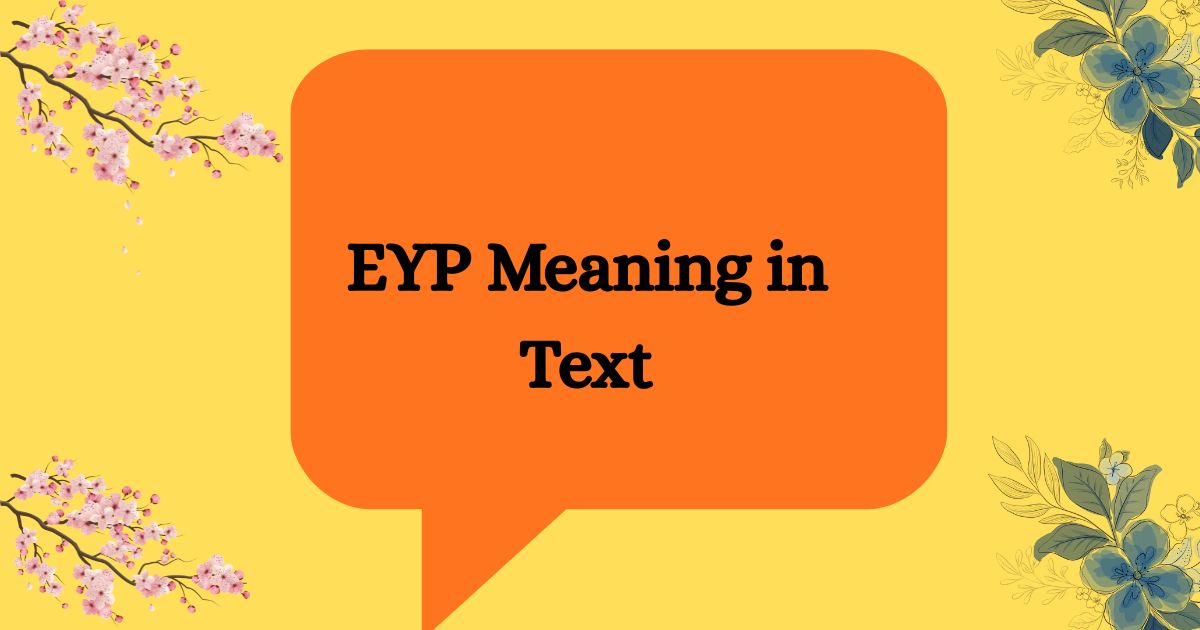 EYP Meaning in Text