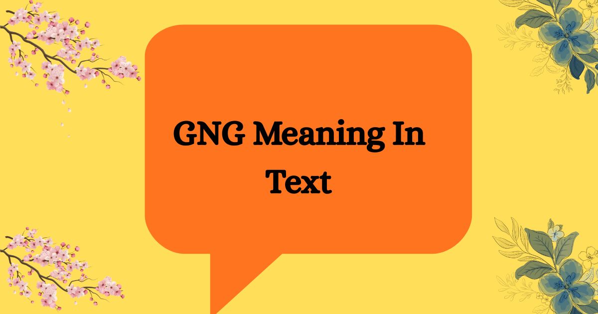 GNG Meaning